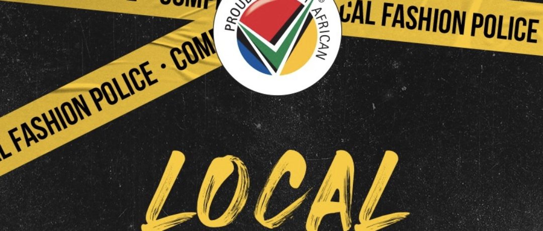 LOCAL FASHION POLICE IS BACK TO REWARD SA-MADE THREADS