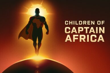 AFRICA’S SUPERHEROES RISE IN CHILDREN OF CAPTAIN AFRICA