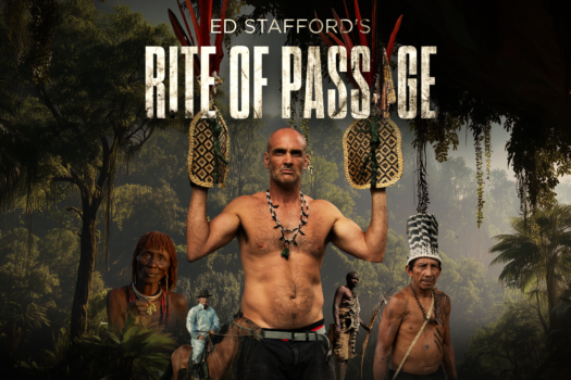 ED STAFFORD TAKES ON ANCIENT RITES OF PASSAGE IN NEW SERIES