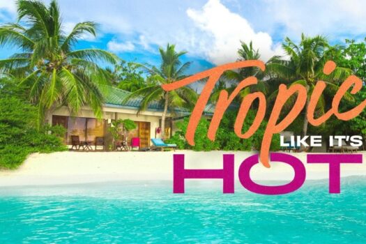 ESCAPE TO PARADISE WITH HGTV’S NEW REAL ESTATE SERIES TROPIC LIKE IT’S HOT