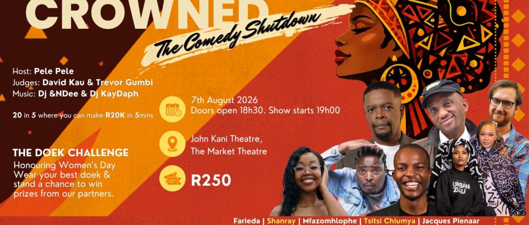 CROWNED: THE COMEDY SHUTDOWN HITS THE MARKET THEATRE STAGE                      